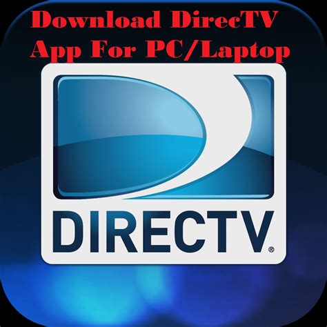 download DIRECTV app on laptop